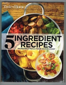 Taste of Home 5 Ingredient Recipes Cookbook Incredible Meals Make Quick and Easy - Picture 1 of 2