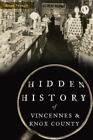 Hidden History of Vincennes & Knox County, IN, Hidden History