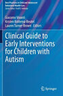 Clinical Guide to Early Interventions for Children with Autism (Best Practices