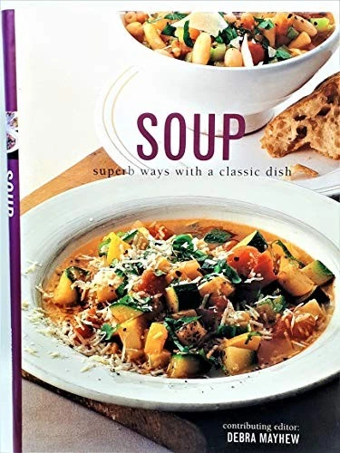 Soup: Superb Ways With a Classic Dish (The Soup Bible) - Paperback - VERY GOOD Foto 1 de 1