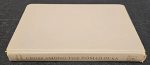 Cross Among the Tomahawks 1st Edition by Lomask, Milton Great Condition No DJ - Foto 1 di 6