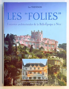 LES "FOLIES" Fantaisies architecturales de la Belle-Époque à Nice, Architecture - Picture 1 of 1