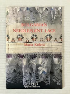 Bulgarian Needlepoint Lace by Maria Koleva 1990 Illustrated Paperback - Picture 1 of 10