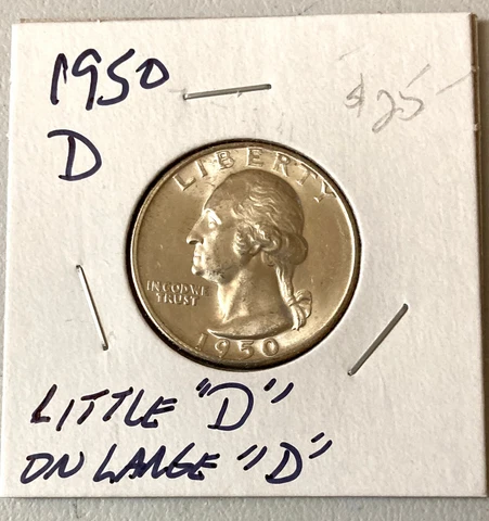 1950-D UNCIRCULATED WASHINGTON QUARTER WITH A SMALL D ON TOP OF BIGGER D Cover