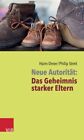 Neue Autorität: Das Geheimnis starker Eltern, Taschenbuch von Omer, Haim; Strei...