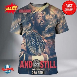 Oba Femi Are And Still NXT Champion WWE Battle Ground Tampa 2025 3D Shirt - Picture 1 of 2