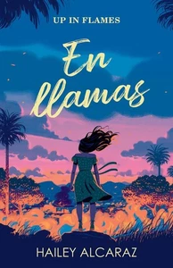 En llamas / Up In Flames by Hailey Alcaraz (Spanish) Paperback Book - Picture 1 of 1