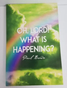 Oh, Lord! What Is Happening? by Paul Brown (2015, Trade Paperback) - Picture 1 of 2