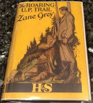 The ROARING U.P Trail -Zane Grey, Hodder 1918 Good, 1st UK Edition - Image 1 of 4