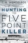Hunting the Five Point Killer by Wendelboe, C. M.