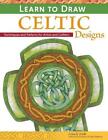 Apprendre Dessiner Celtique Modèles : Exercices Et Motifs Pour Artistes Artisans