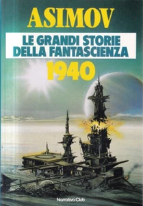 Dt1 - LE GRANDI STORIE DELLA FANTASCIENZA 1940 - Isaac Asimov - ed. Club 1983 - Foto 1 di 1