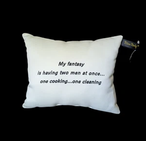 Pillow Party Satin Funny Mini Pillow My Fantasy Is Having Two Men At Once USA - Picture 1 of 5