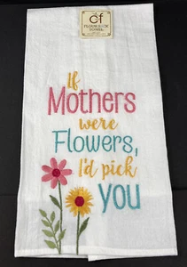 Toalla de cocina si las madres fueran flores te elegiría bordada por C&F - Imagen 1 de 7