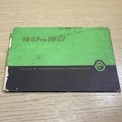 A & W Law Ltd Woollen Manufacturers Littleborough 1847 to 1947 hb book - Image 1 of 4