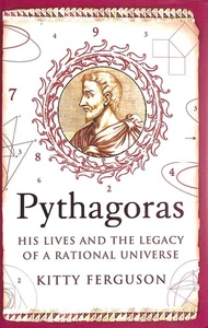 Pythagoras: His Lives and the Legacy of a Rational Universe by Ferguson, Kitty - Bild 1 von 1