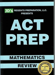JD's Regents Preparation ACT Mathematics Review Manual NEW - Bild 1 von 1