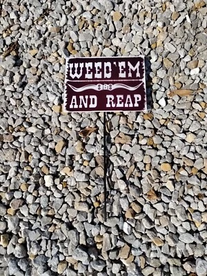 Rustic Metal Weed'em And Reap Sign Stake Outdoor Decor 8x6 Inch Whimsical! - Image 1 of 2