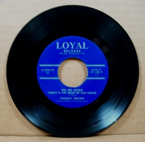 Charley Brown - No, No, Satan......*4 Tracks (45 RPM, Loyal Records) *Gospel - Imagen 1 de 7