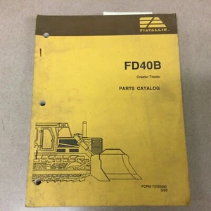 Fiat Allis FD40B CRAWLER TRACTOR BULLDOZER PARTS MANUAL CATALOG BOOK pn 73155980 - Picture 1 of 3
