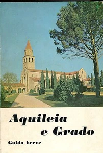 Giovanni Brusin AQUILEIA E GRADO - GUIDA BREVE - Foto 1 di 1