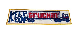Vintage 1907’s KEEP ON TRUCKIN’ Semi Truck Trailer Jacket Back Sew-On Patch NOS - Picture 1 of 2
