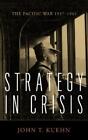 John Trost Kuehn Strategy in Crisis (Hardback) Essentials of Strategy