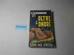 LIBRO EPI AGENTE SEGRETO N° 28 - OLTRE L' ONORE    SAM MC EWEN  1965 - Foto 1 di 4