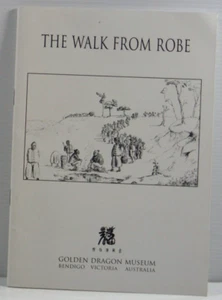 The Walk From Robe by Golden Dragon Museum Chinese history book 2002 Australian - Picture 1 of 9