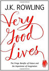 Very Good Lives : The Fringe Benefits of Failure and the Importan