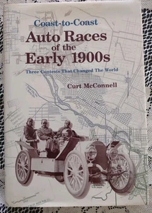 McConnell, Curt. Coast-to-Coast Auto Races of the Early 1900s. Three Contests Th - Picture 1 of 5