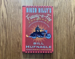 Biker Billy's Freeway a Fire Cookbook Life's Too Short to Eat Dull Food HC LNC - Picture 1 of 14