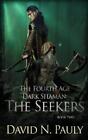 David N Pauly The Seekers (Paperback) Fourth Age Dark Shaman (Uk Import)
