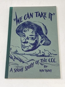 Ray Hoyt / WE CAN TAKE IT A SHORT STORY OF THE C.C.C 1935 - Picture 1 of 5
