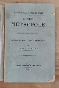 NOTRE METROPOLE BASILIQUE METROPOLITAINE SAINT-SAUVEUR- MAKAIRE AIX-EN-PR 1883 - Foto 1 di 10