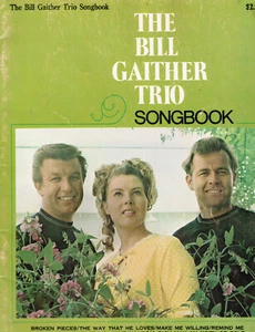 The Bill Gaither Trio Songbook, w/ Broken Pieces, If That Isn't Love, etc - Picture 1 of 4