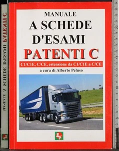 MANUALE A SCHEDE D'ESAMI PATENTE C. ALBERTO PELUSO. EDIZIONI PELUSO. 1ED. - Foto 1 di 2