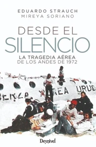 Desde el silencio La tragedia aérea de los Andes de 1972 de Eduardo Strauch - Imagen 1 de 1