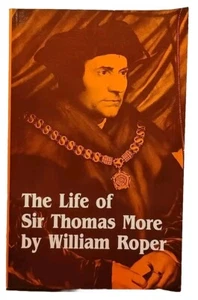 The Life of SIR THOMAS MORE by William Roper - 1983 - Trade Paperback - Picture 1 of 8