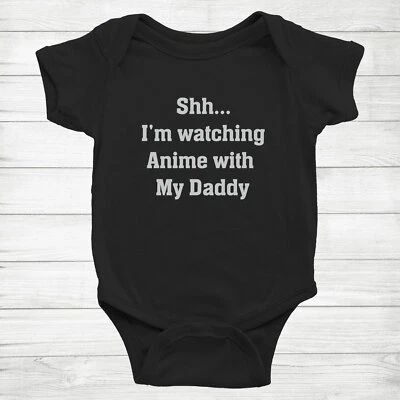 Shh..Im Watching Anime With My Daddy Cute Costume Gift Baby Infant Bodysuit - Image 1 of 2