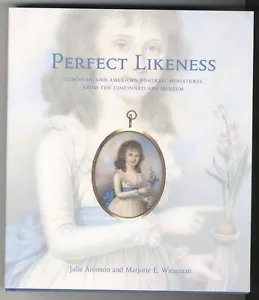 PERFECT LIKENESS: EUROPEAN & AMERICAN PORTRAIT MINIATURES, Cincinnati Art Museum - Picture 1 of 3