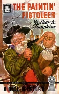 The Paintin' Pistoleer by Walker Tompkins - Dell Map Back Paperback #300 - 1949 - Picture 1 of 1