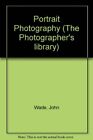 Portrait Photography (The Photographer's library),John Wade
