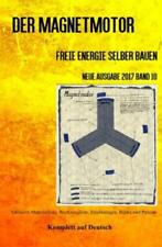 Der Magnetmotor Freie Energie selber bauen Neue Ausgabe 2017 Band 10 Tasche 3894