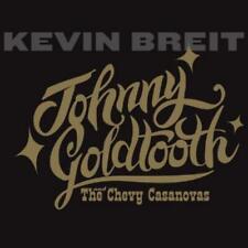 Kevin Breit Johny Goldtooth and the Chevy Casanovas (CD) Album