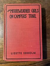 The Merriweather Girls On Camper’s Trail By Lizette Edholm -1932 Vintage Book