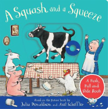 Julia Donaldson A Squash and a Squeeze: A Push, Pull an (Board Book) (UK IMPORT)