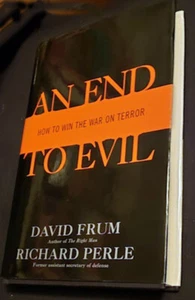 An End To Evil:How To Win The War On Terror Frum/Perle HB/DJ 1st print FINE/FINE - Bild 1 von 1