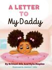 A Letter To My Daddy By Brittani Alix Hardcover Book