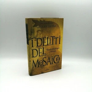 "I DELITTI DEL MOSAICO" Giulio Leoni, Mondadori 2004 - con dedica autografa - Picture 1 of 1